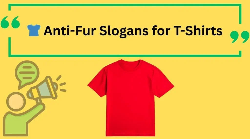 Anti-Fur Slogans for T-Shirts
