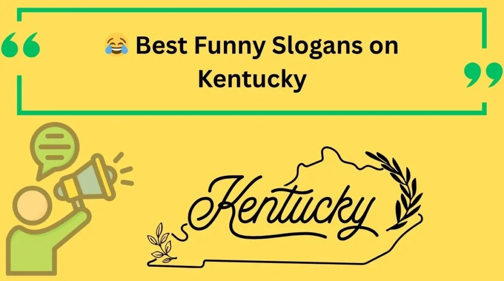 Best Funny Slogans on Kentucky