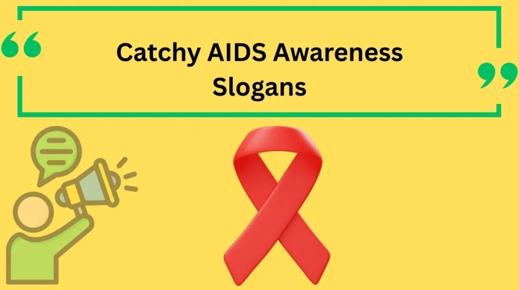 Catchy AIDS Awareness Slogans