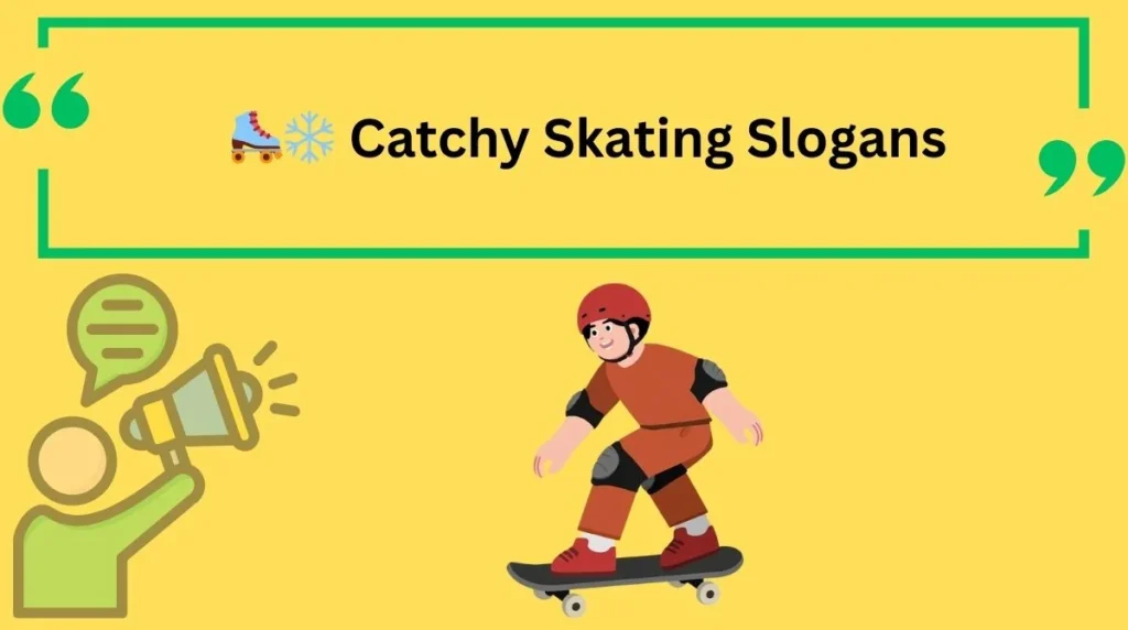 Catchy Skating Slogans