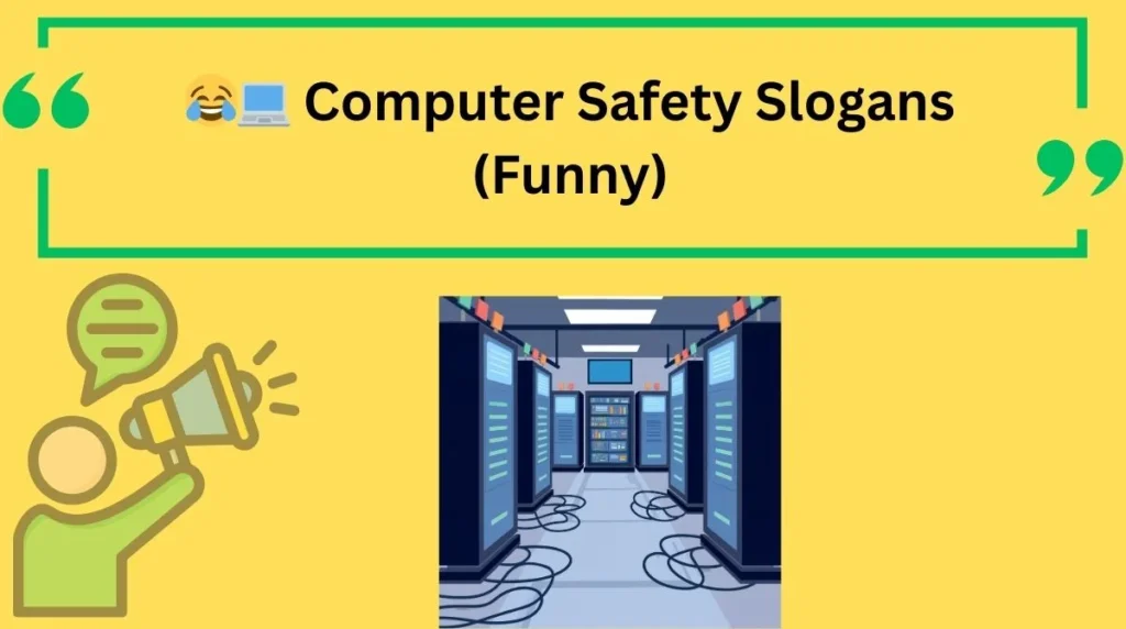 Computer Safety Slogans (Funny)