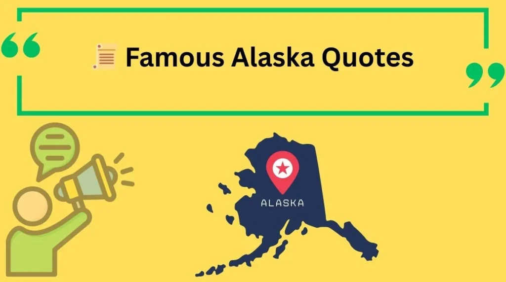 Famous Alaska Quotes