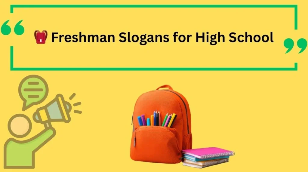 Freshman Slogans for High School