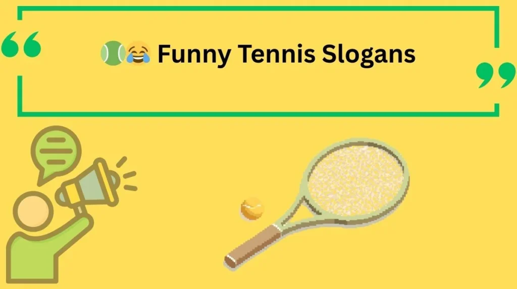 Funny Tennis Slogans