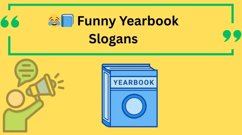 Funny Yearbook Slogans