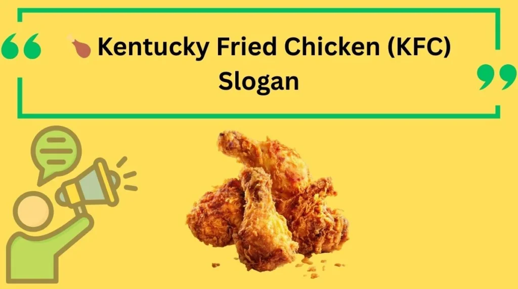 Kentucky Fried Chicken (KFC) Slogan