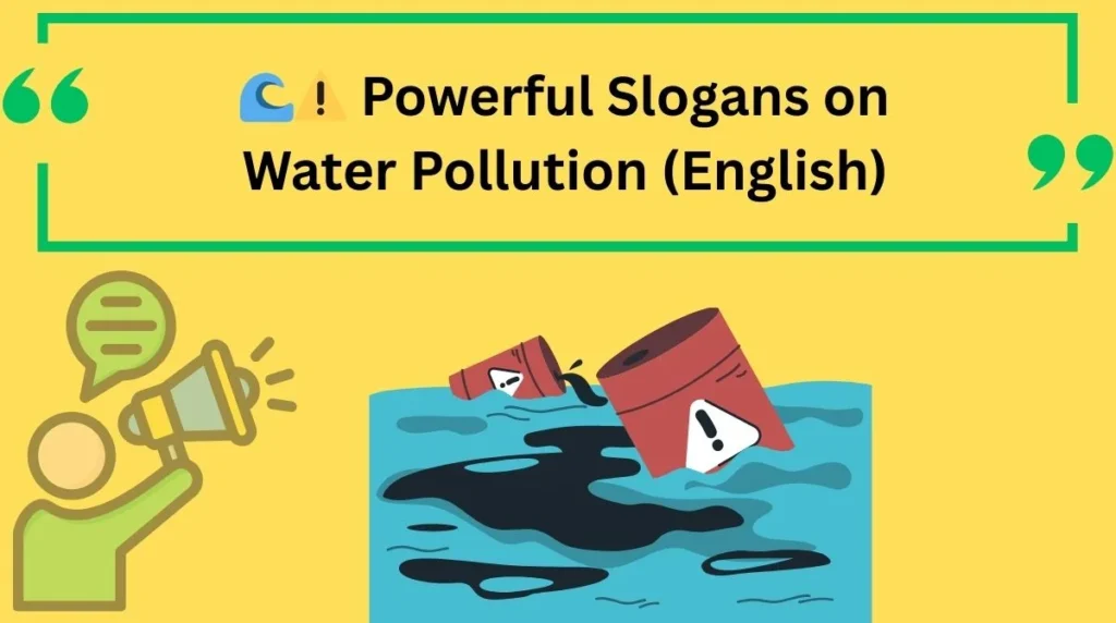 Powerful Slogans on Water Pollution (English)