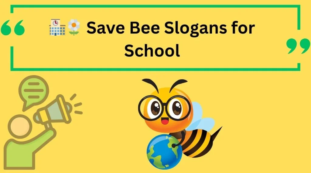 Save Bee Slogans for School