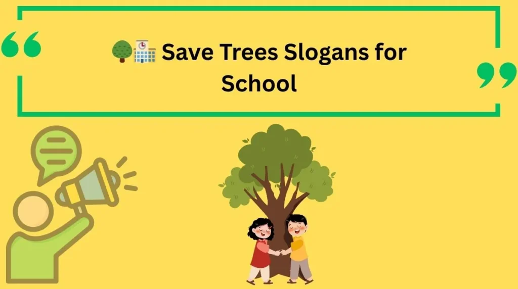 Save Trees Slogans for School