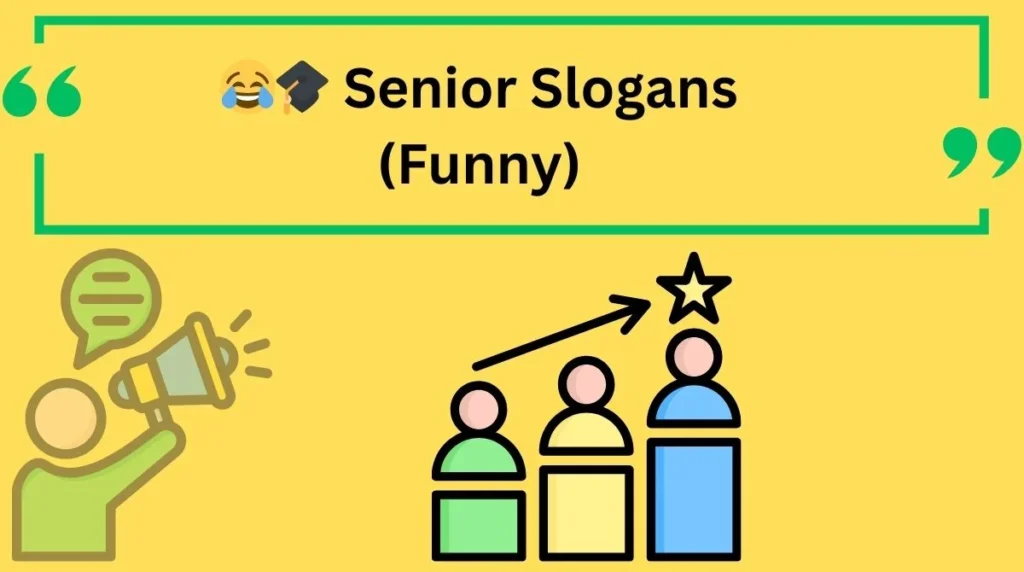 Senior Slogans (Funny)