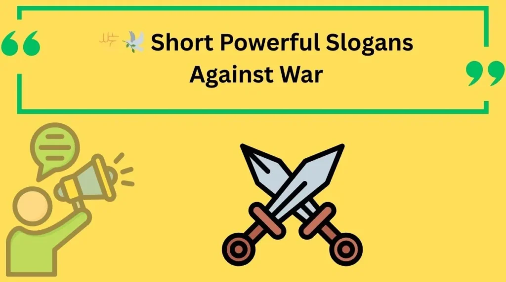 Short Powerful Slogans Against War