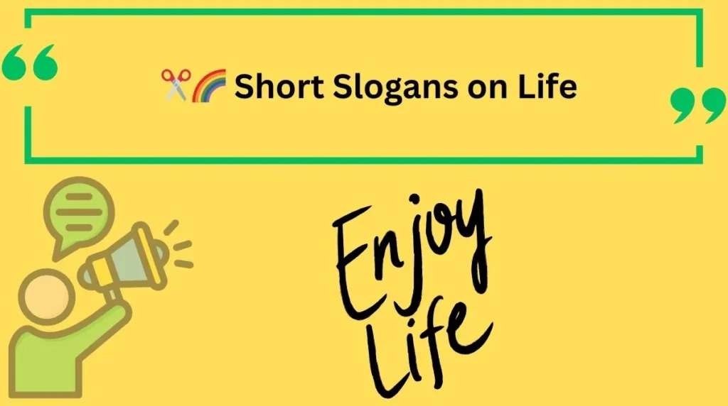 Short Slogans on Life