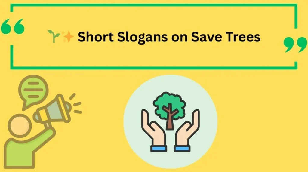 Short Slogans on Save Trees