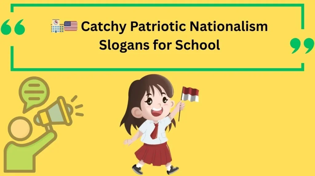 🇺🇸 Catchy Patriotic Nationalism Slogans for School
