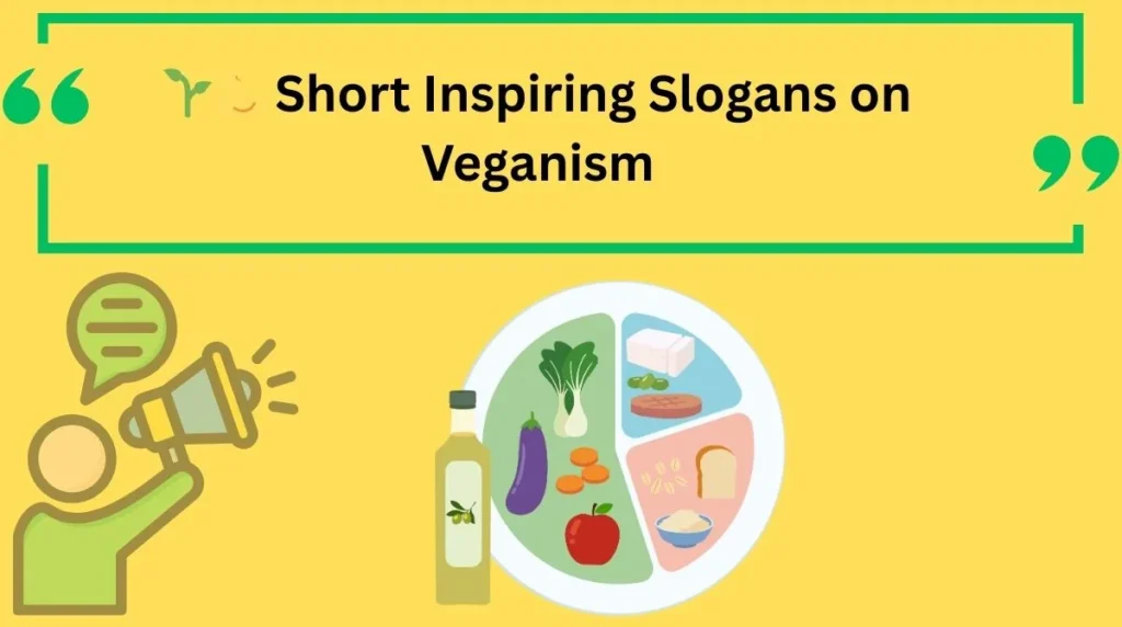 Short Inspiring Slogans on Veganism