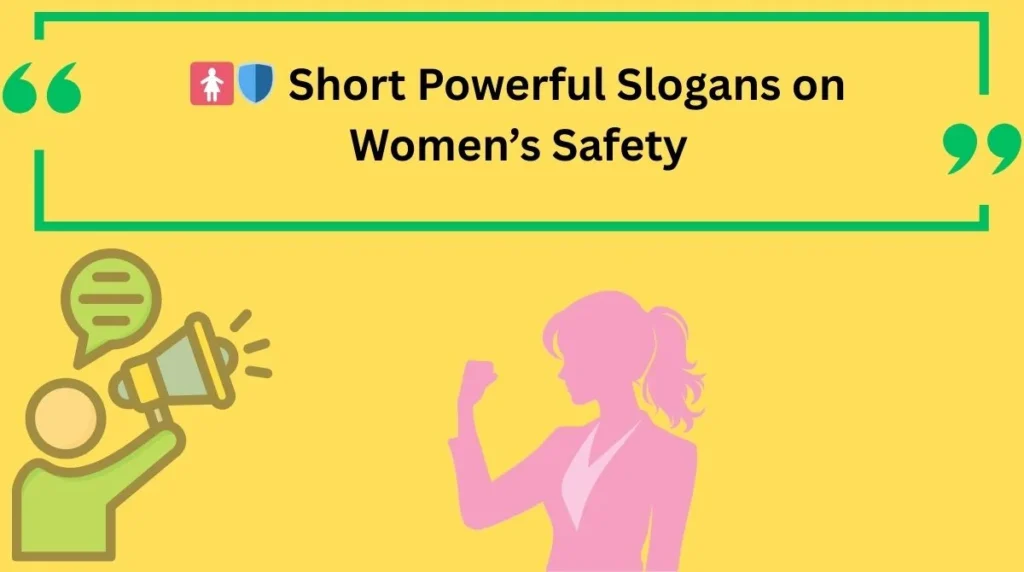 Short Powerful Slogans on Women’s Safety