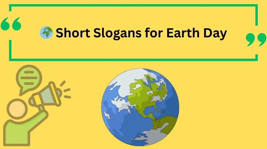 Short Slogans for Earth Day