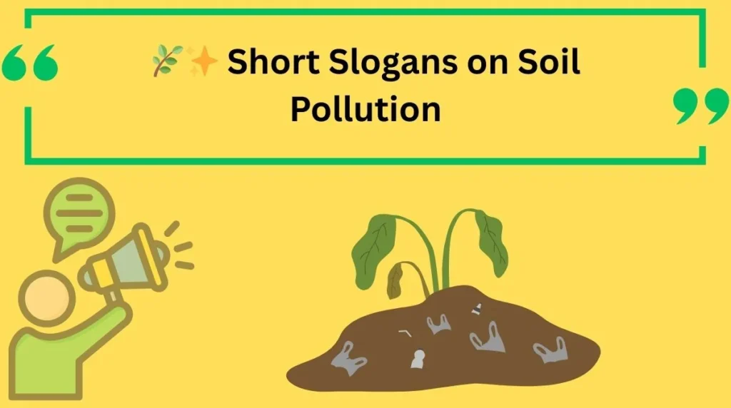 Short Slogans on Soil Pollution