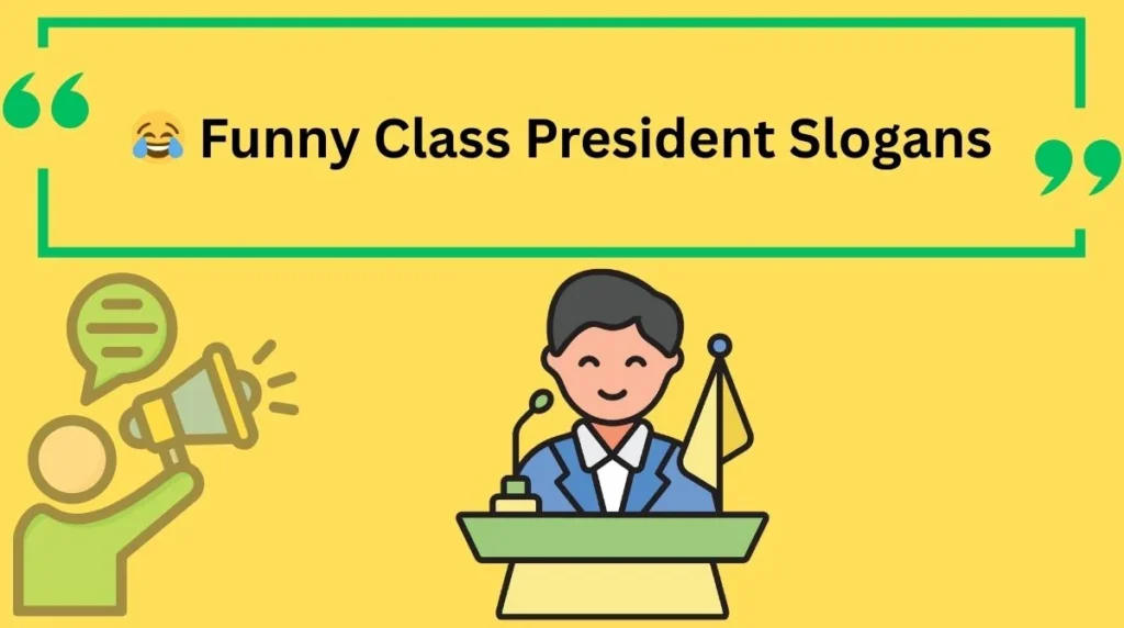 Funny Class President Slogans