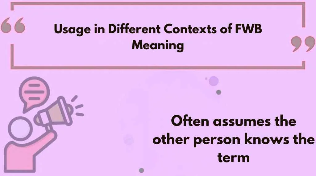 Usage in Different Contexts of FWB Meaning