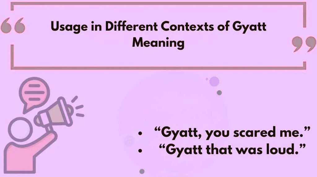 Usage in Different Contexts of Gyatt Meaning