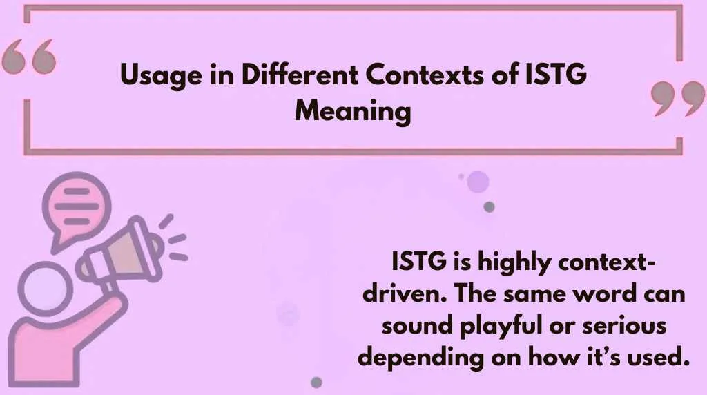 Usage in Different Contexts of ISTG Meaning