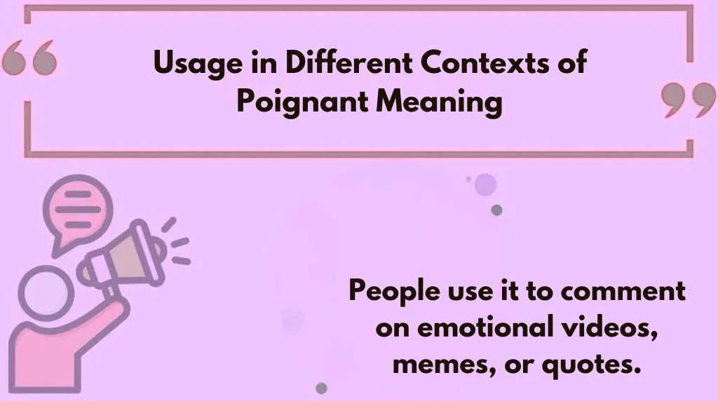 Usage in Different Contexts of Poignant Meaning