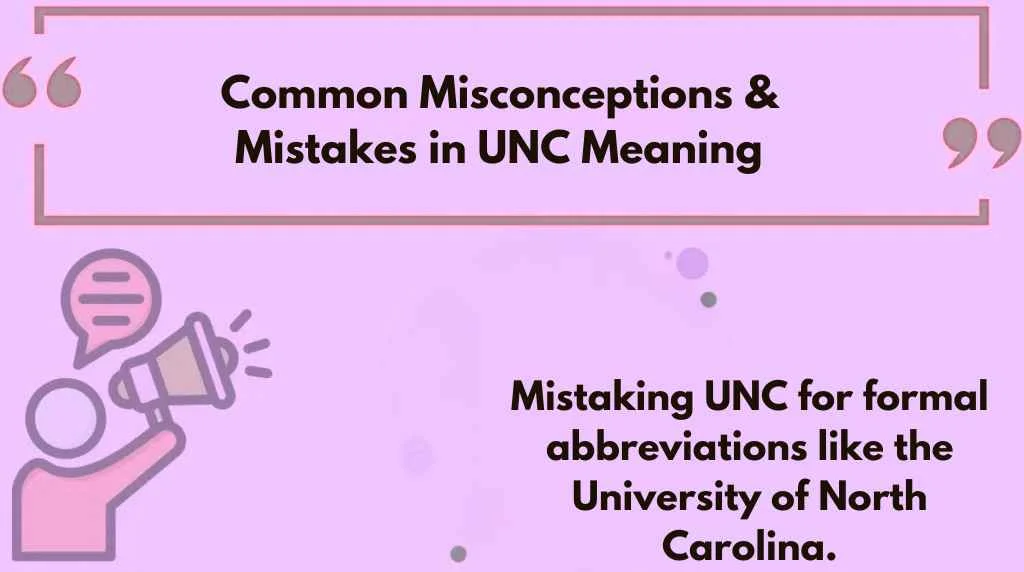 Common Misconceptions & Mistakes in UNC Meaning