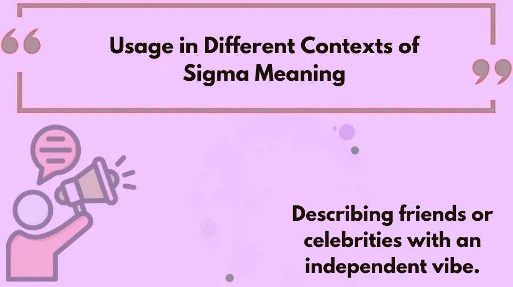Usage in Different Contexts of Sigma Meaning