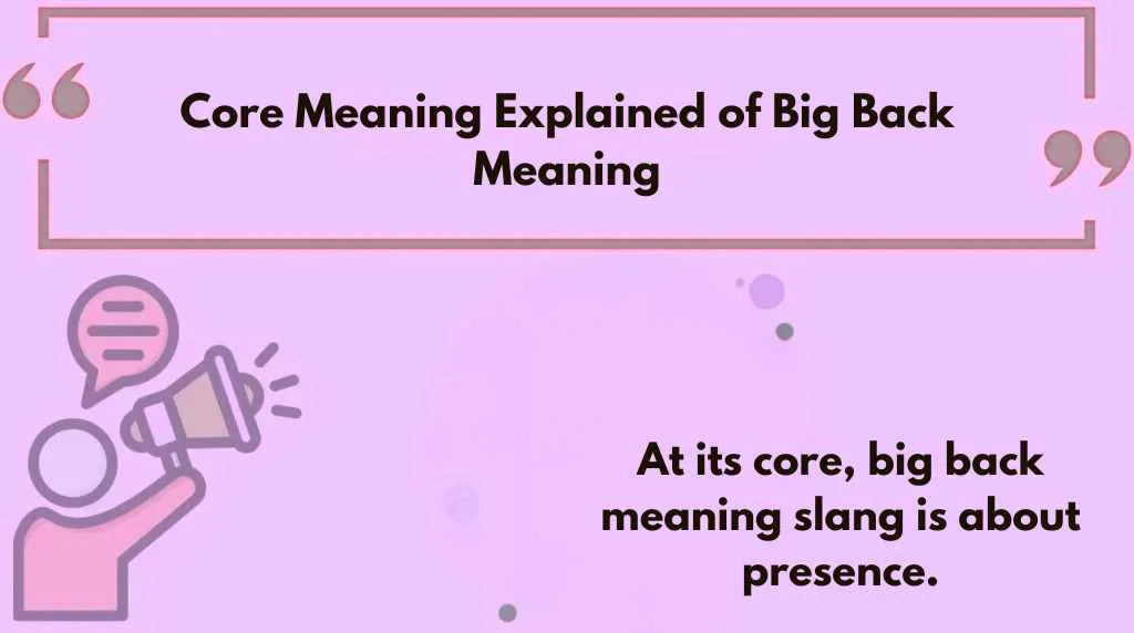 Core Meaning Explained of Big Back Meaning