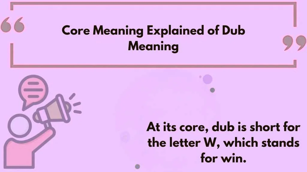 Core Meaning Explained of Dub Meaning