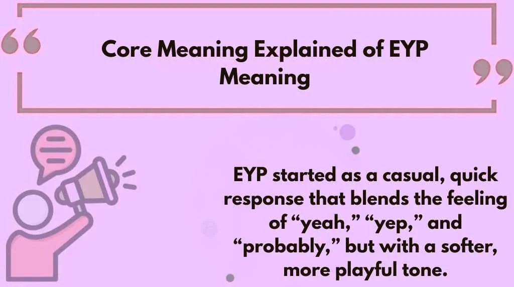 Core Meaning Explained of EYP Meaning