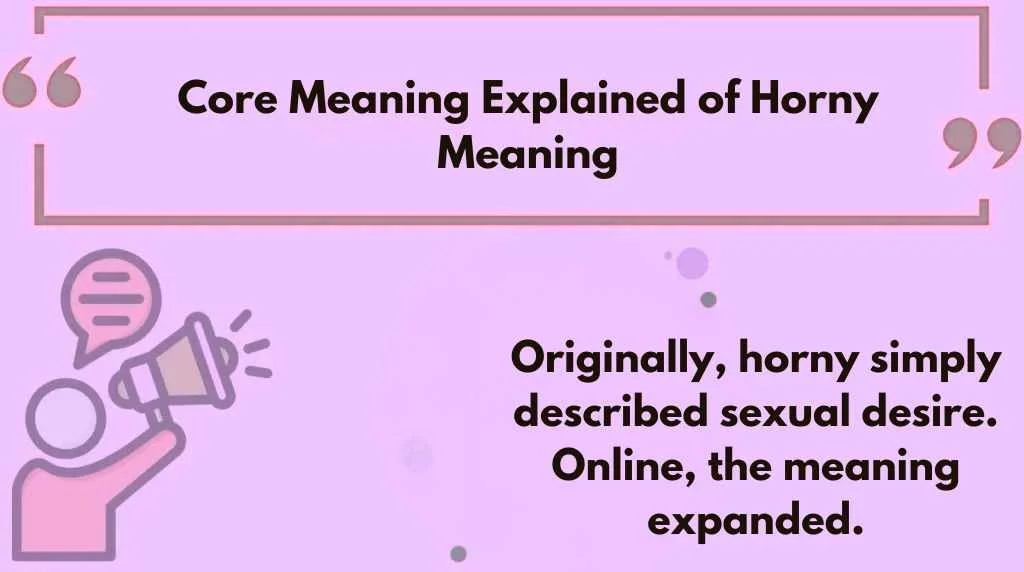 Core Meaning Explained of Horny Meaning