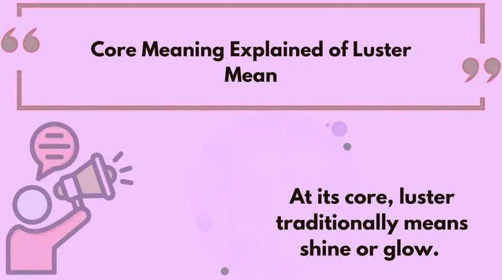 Core Meaning Explained of Luster Mean