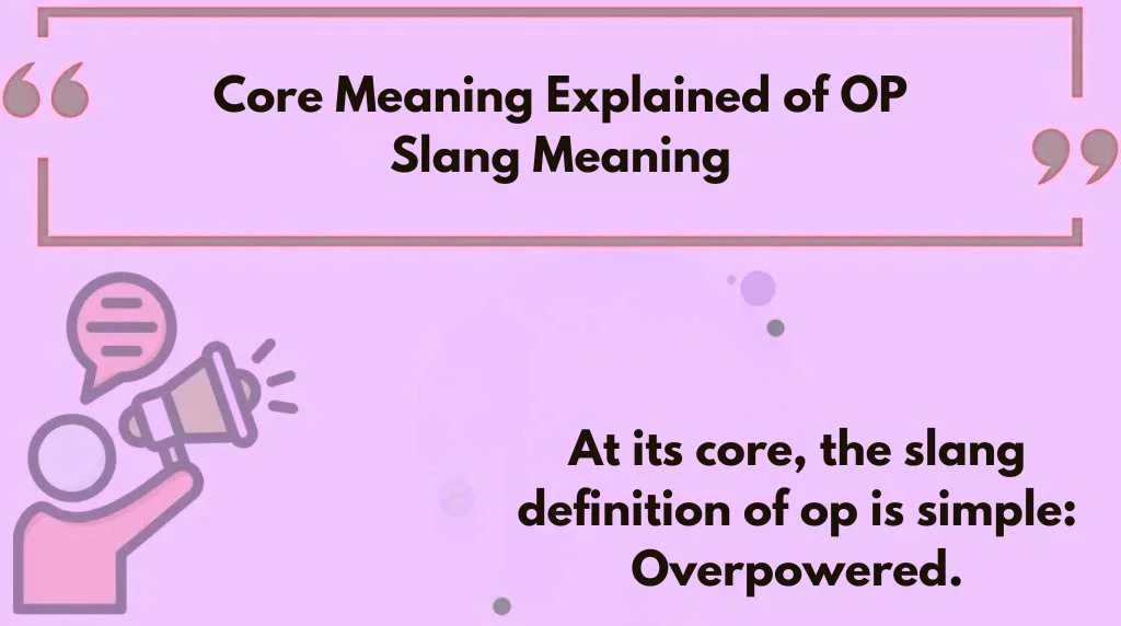 Core Meaning Explained of OP Slang Meaning