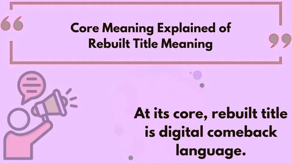 Core Meaning Explained of Rebuilt Title Meaning
