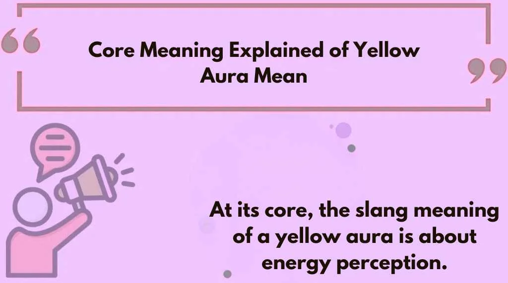 Core Meaning Explained of Yellow Aura Mean